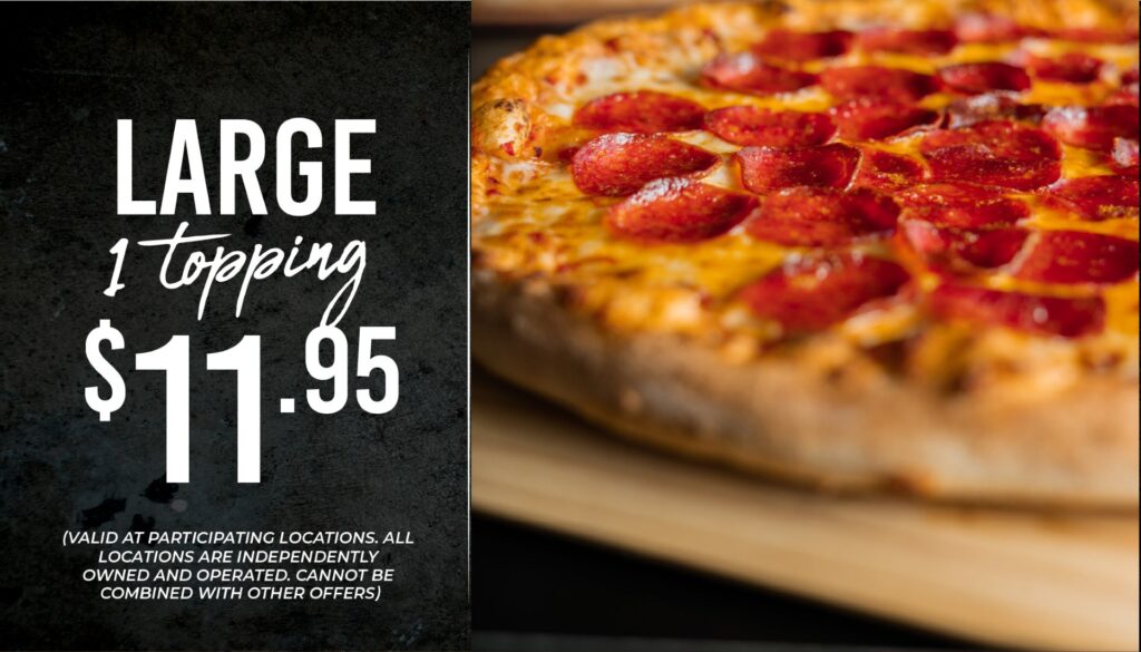 Large Pizza World one-topping pizza for $11.95.