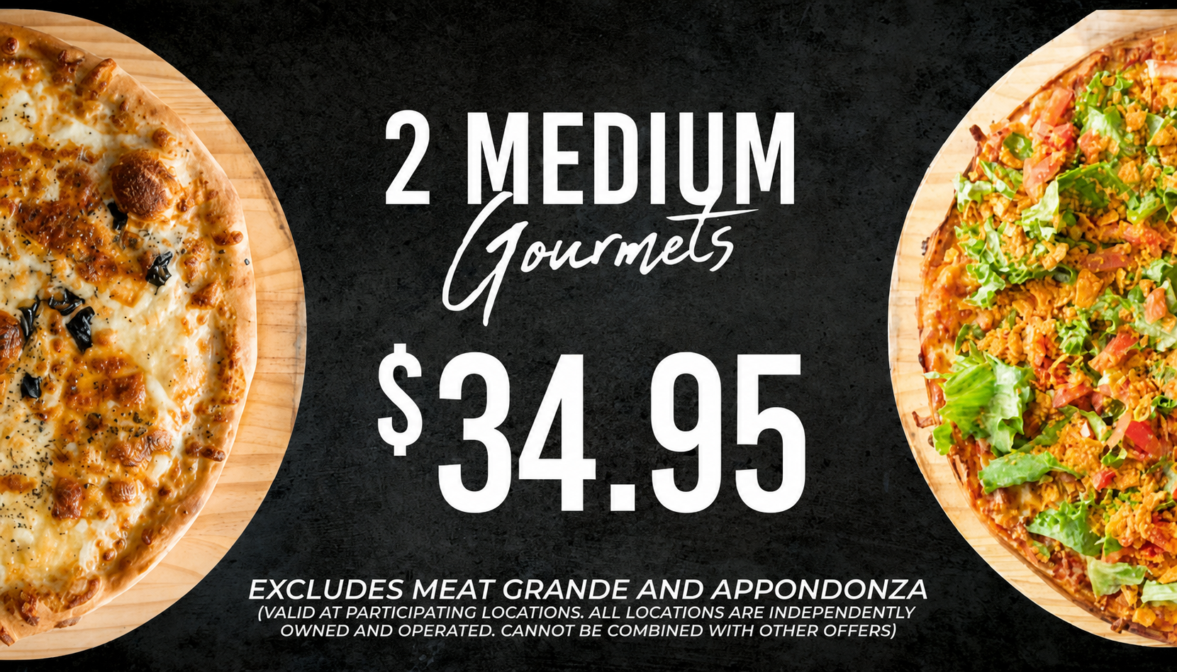 Two medium Pizza World gourmet pizzas for $34.95.